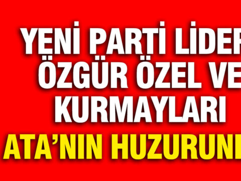 Yeni partiden ilk ziyaret anitkabire sMXGBDA7